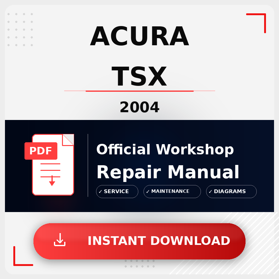 Acura TSX 2004 Workshop Service Repair Manual