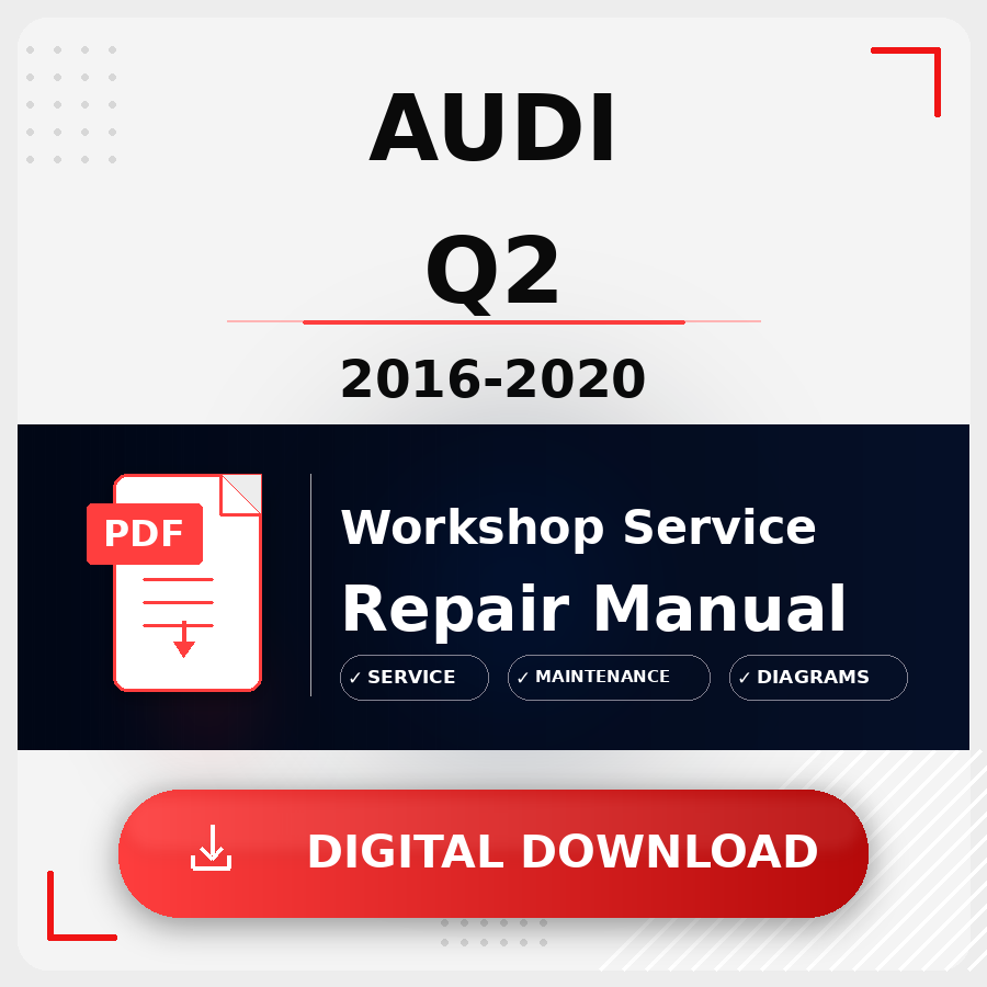 2016 - 2020 Audi Q2 Workshop Service Repair Manual | 2016 2017 2018 2019 2020 Audi Q2 Service Manual