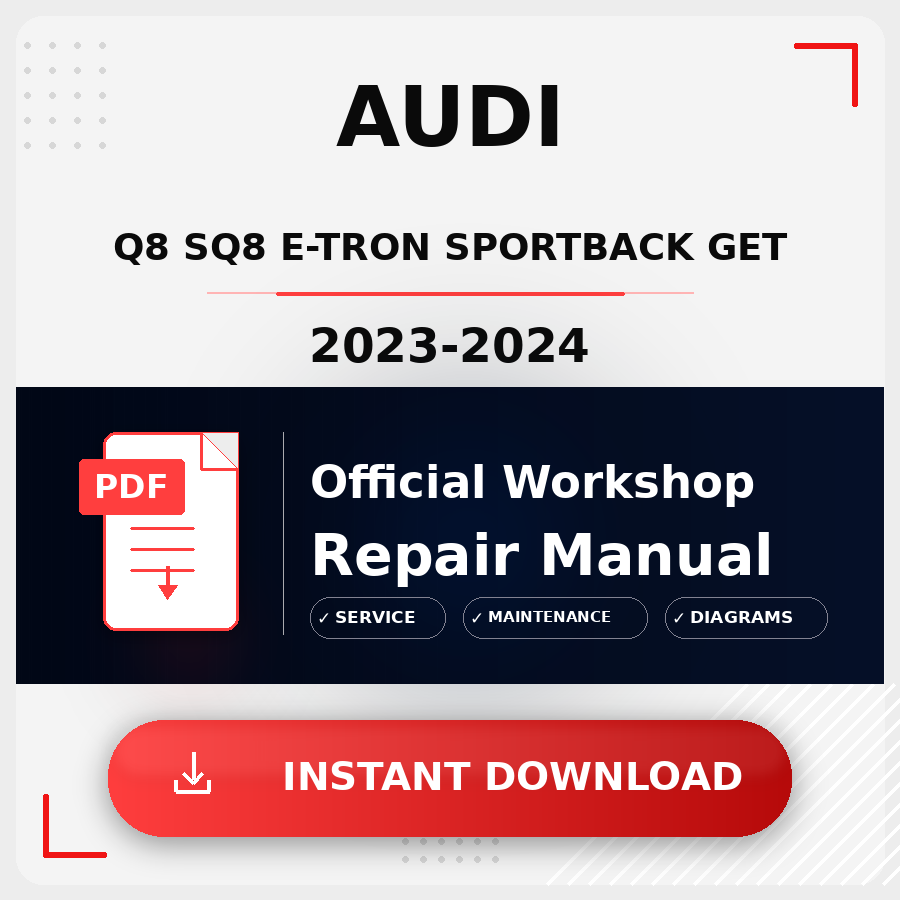 Audi Q8 SQ8 E-tron Sportback GET 2023-2024 Workshop Service Repair Manual
