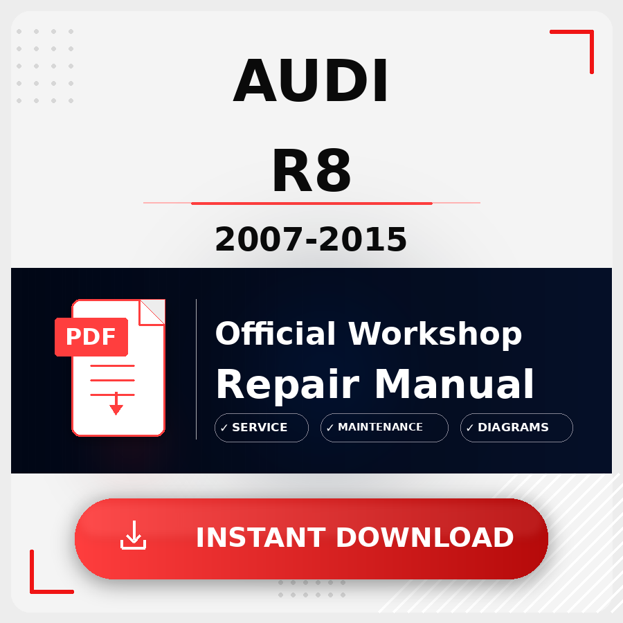 Audi R8 2007-2015 Workshop Service Repair Manual