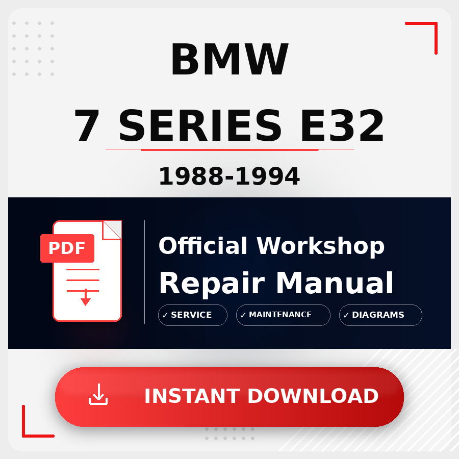 BMW 7 Series E32 1988-1994 Workshop Service Repair Manual