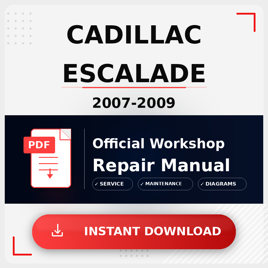 Cadillac Escalade 2007-2009 Workshop Service Repair Manual