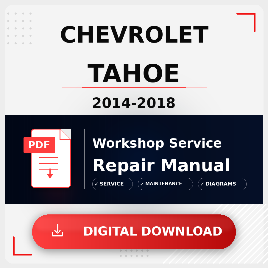2014 - 2018 Chevrolet Tahoe Workshop Service Repair Manual | 2014 2015 2016 2017 2018 Chevrolet Tahoe Service Manual