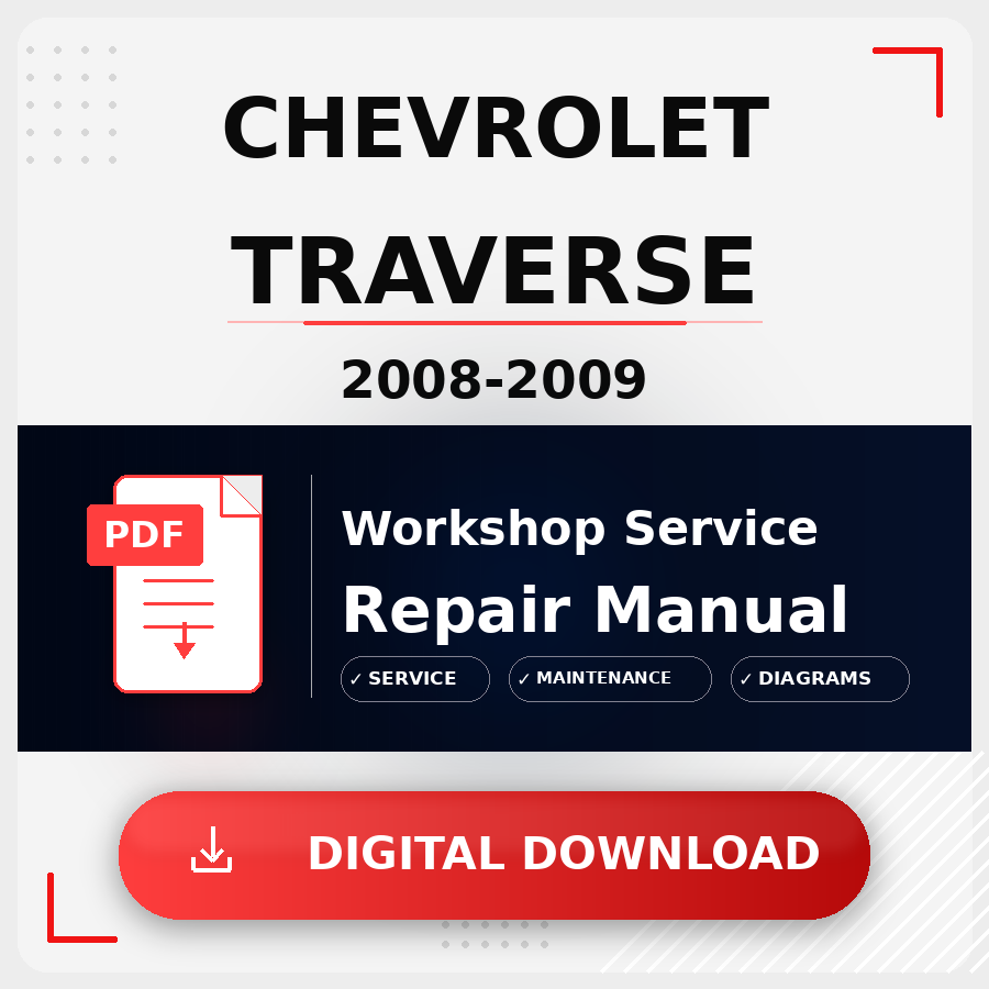 2008 - 2009 Chevrolet Traverse Workshop Service Repair Manual | 2008 2009 Chevrolet Traverse Service Manual