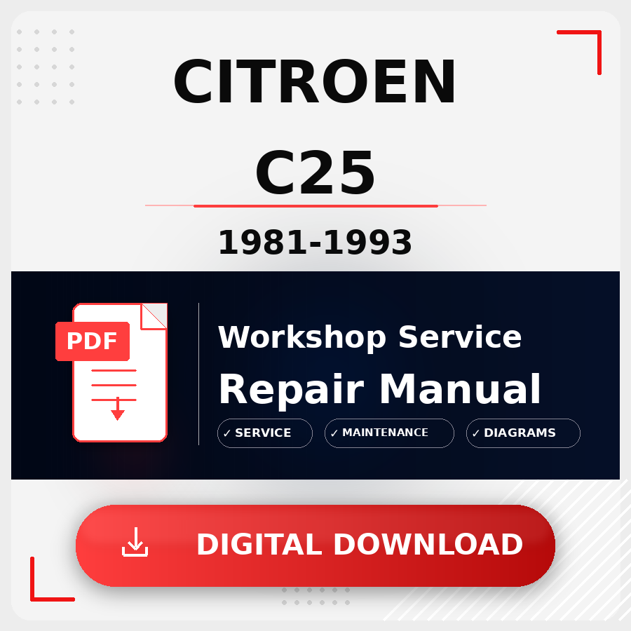 1981 - 1993 Citroen C25 Workshop Service Repair Manual | 1981 1982 1983 1984 1985 1986 1987 1988 1989 1990 1991 1992 1993 Citroen C25 Service Manual