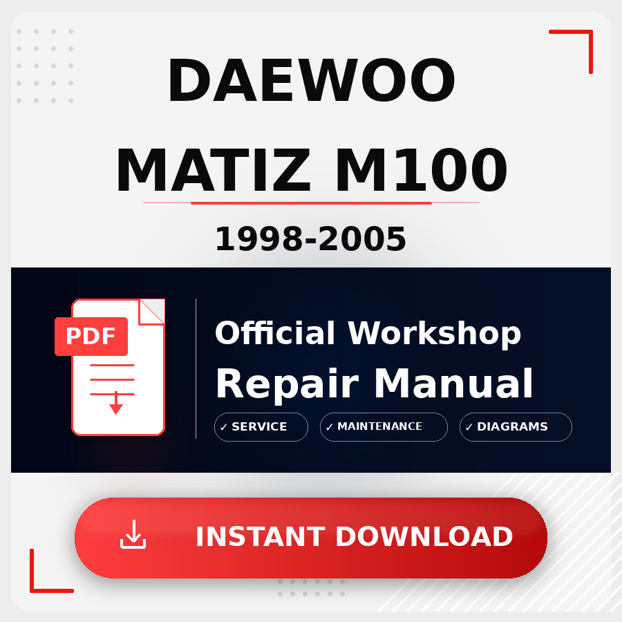 Daewoo Matiz M100 1998-2005 Workshop Service Repair Manual