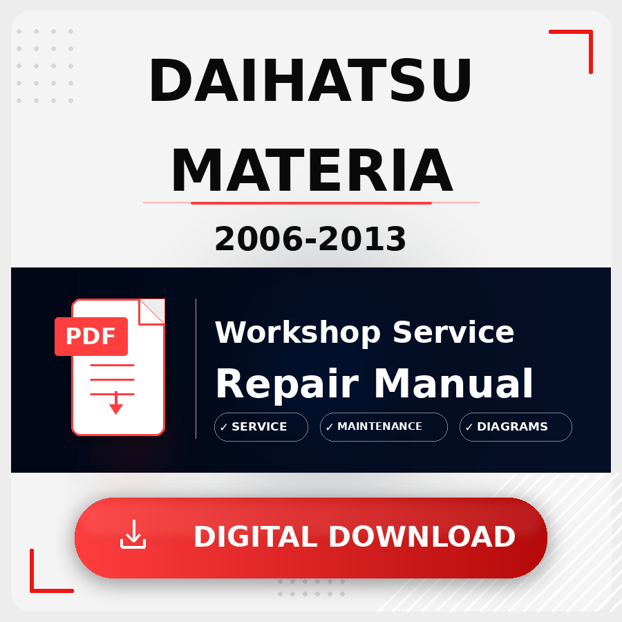 2006 - 2013 Daihatsu Materia Workshop Service Repair Manual | 2006 2007 2008 2009 2010 2011 2012 2013 Daihatsu Materia Service Manual