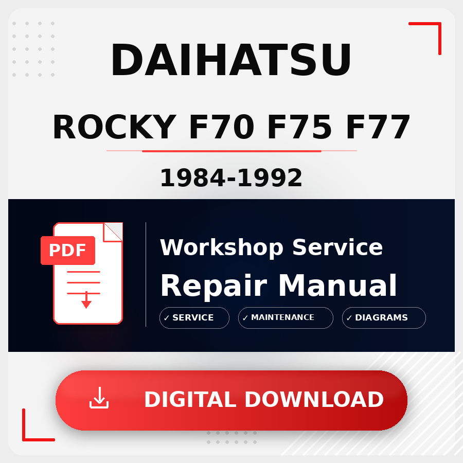 1984 - 1992 Daihatsu Rocky F70 F75 F77 Workshop Service Repair Manual | 1984 1985 1986 1987 1988 1989 1990 1991 1992 Daihatsu Rocky F70 F75 F77 Service Manual