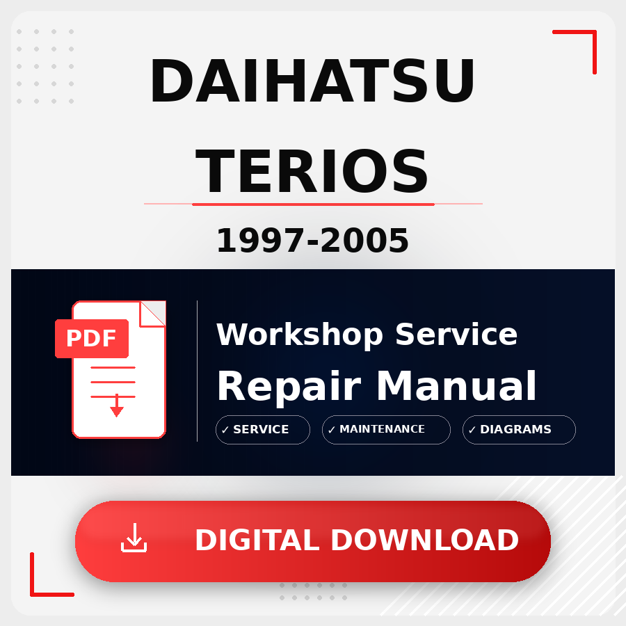 1997 - 2005 Daihatsu Terios Workshop Service Repair Manual | 1997 1998 1999 2000 2001 2002 2003 2004 2005 Daihatsu Terios Service Manual