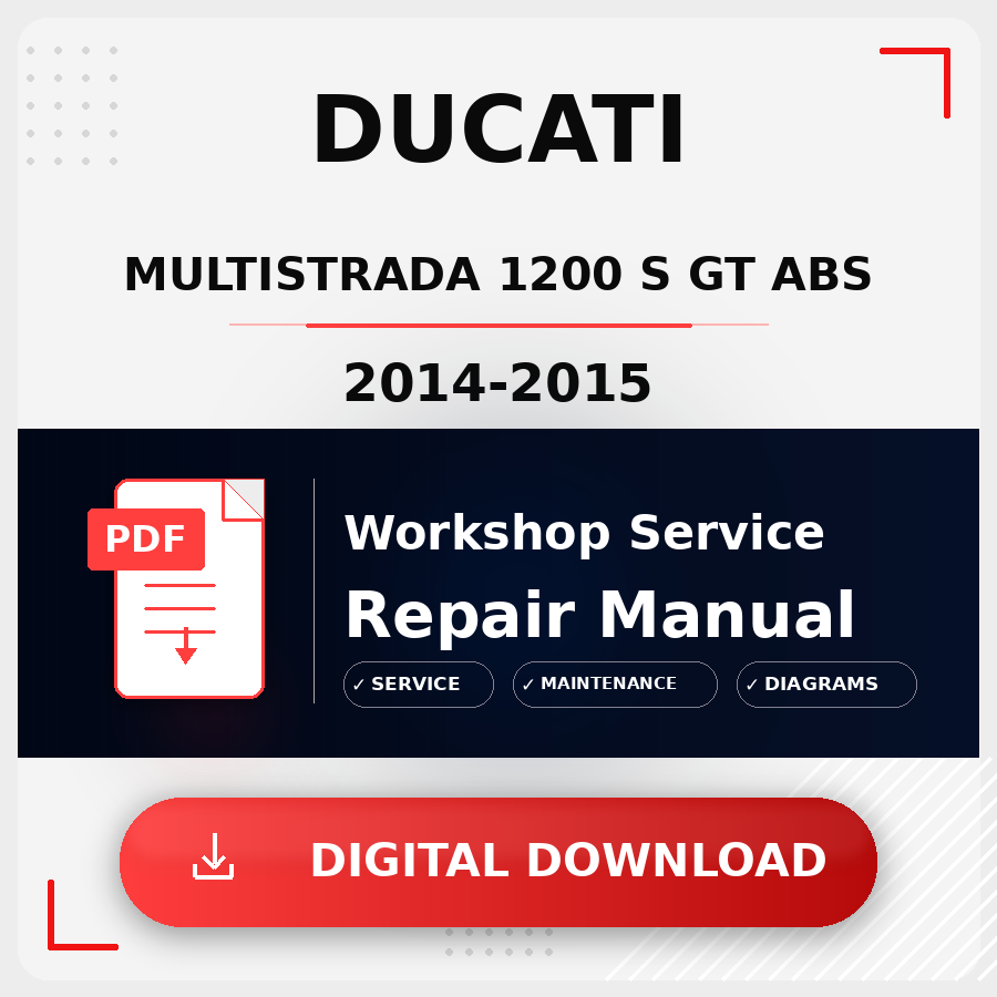 2014 - 2015 Ducati Multistrada 1200 S Gt Abs Workshop Service Repair Manual | 2014 2015 Ducati Multistrada 1200 S Gt Abs Service Manual