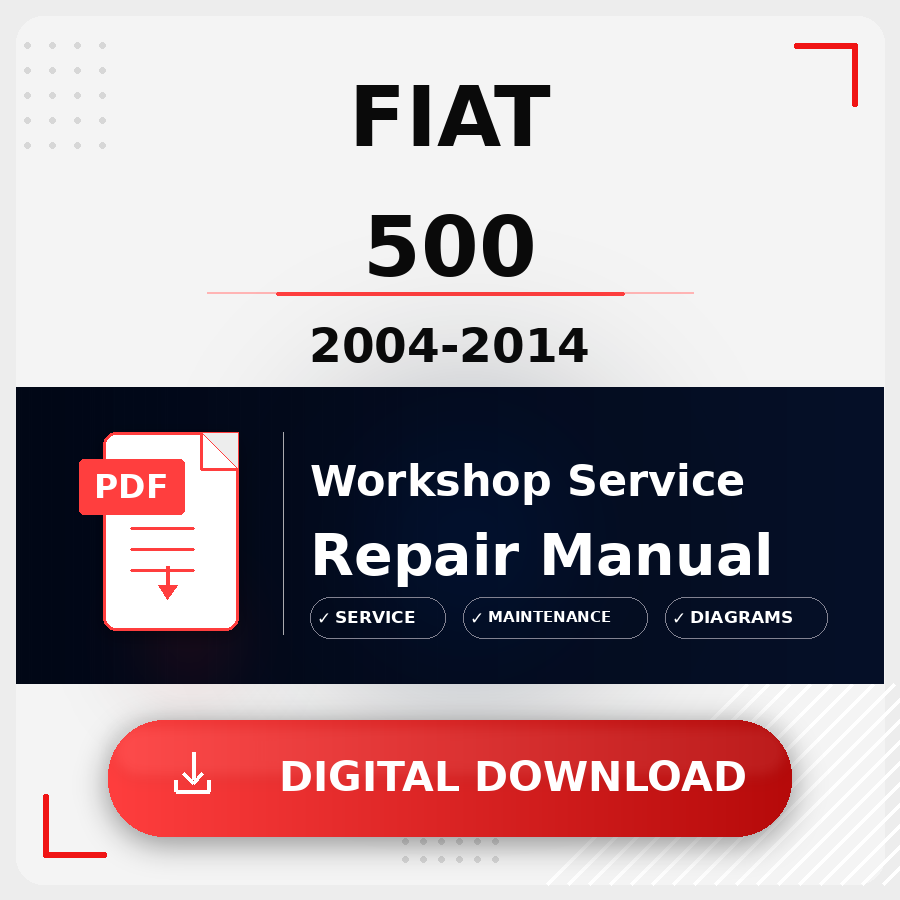 2004 - 2014 Fiat 500 Workshop Service Repair Manual | 2004 2005 2006 2007 2008 2009 2010 2011 2012 2013 2014 Fiat 500 Service Manual