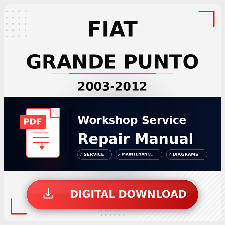 2003 - 2012 Fiat Grande Punto Workshop Service Repair Manual | 2003 2004 2005 2006 2007 2008 2009 2010 2011 2012 Fiat Grande Punto Service Manual
