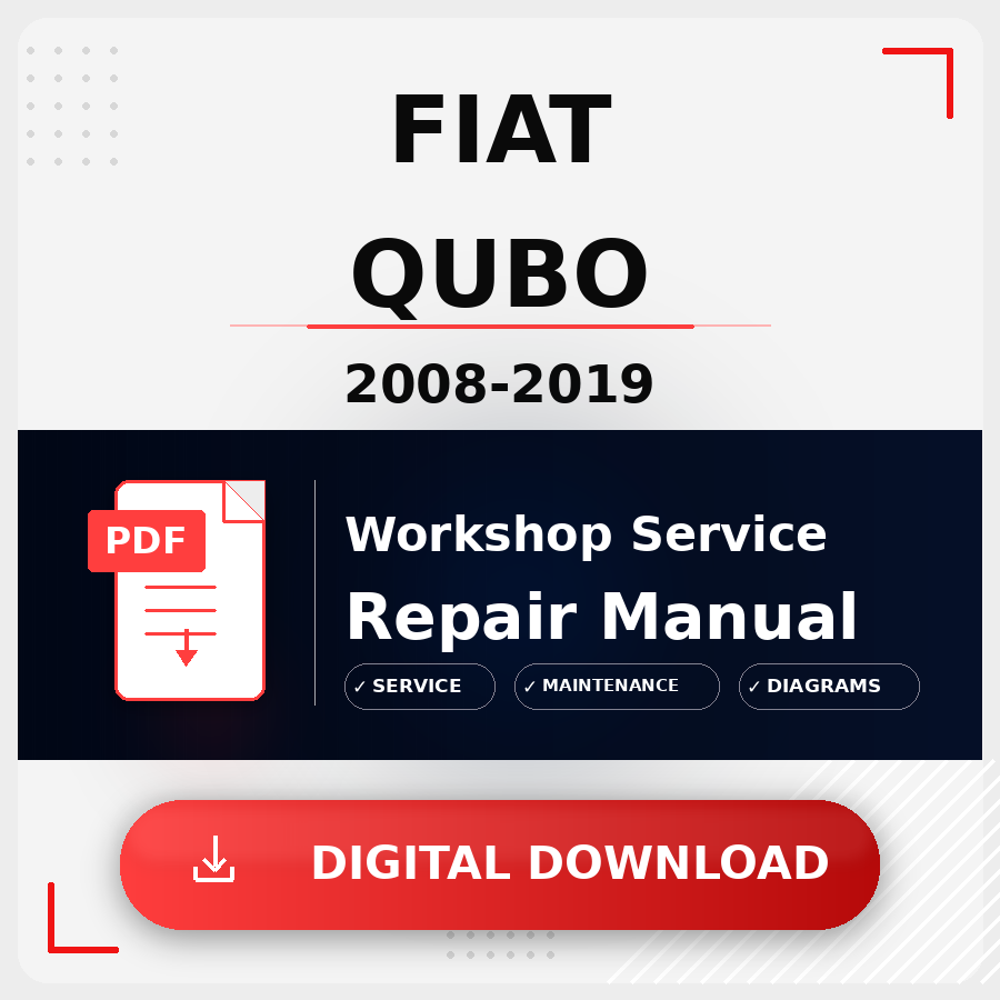 2008 - 2019 Fiat Qubo Workshop Service Repair Manual | 2008 2009 2010 2011 2012 2013 2014 2015 2016 2017 2018 2019 Fiat Qubo Service Manual