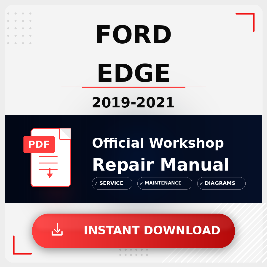 Ford Edge 2019-2021 Workshop Service Repair Manual