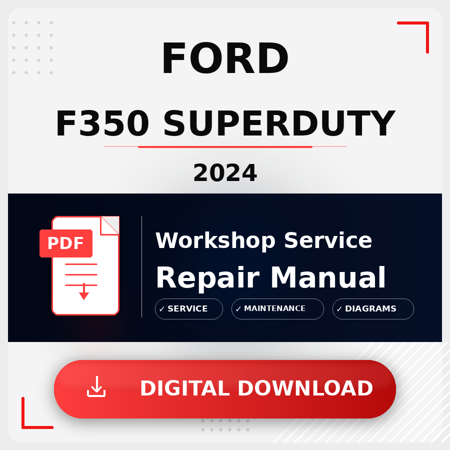 2024 Ford F350 Superduty Workshop Service Repair Manual | 2024 Ford F350 Superduty Service Manual