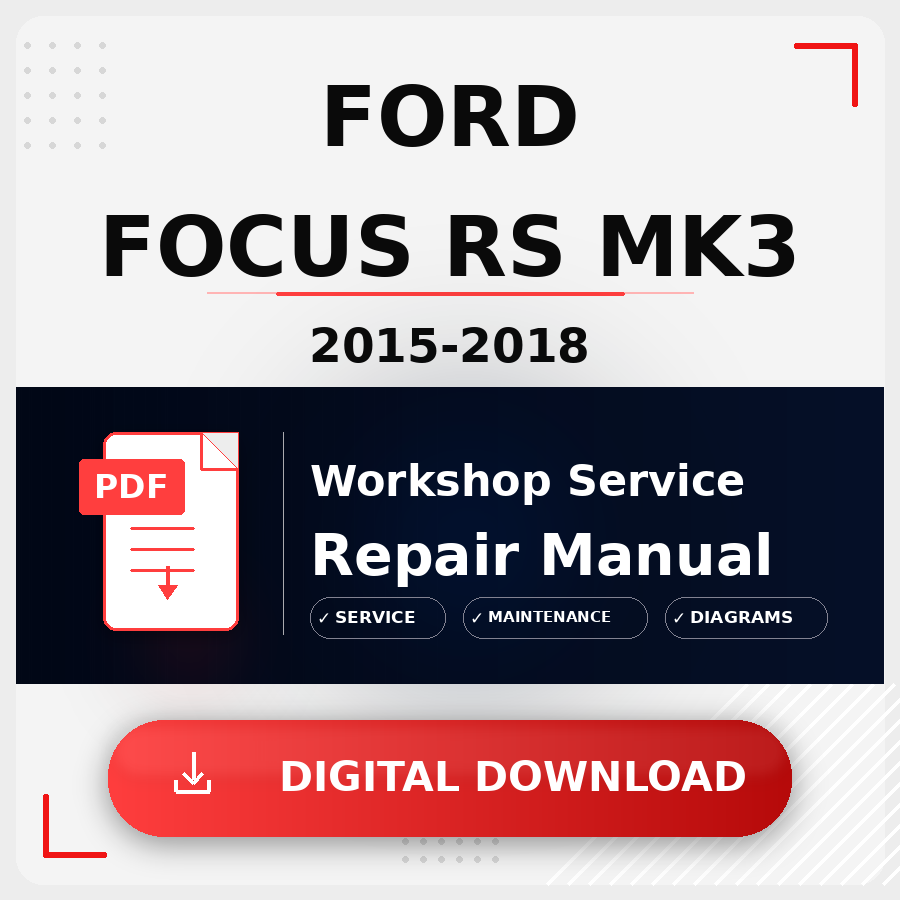 2015 - 2018 Ford Focus Rs Mk3 Workshop Service Repair Manual | 2015 2016 2017 2018 Ford Focus Rs Mk3 Service Manual