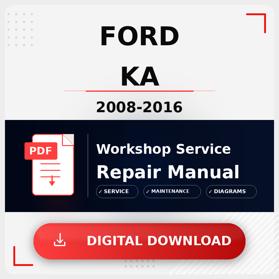 2008 - 2016 Ford Ka Workshop Service Repair Manual | 2008 2009 2010 2011 2012 2013 2014 2015 2016 Ford Ka Service Manual