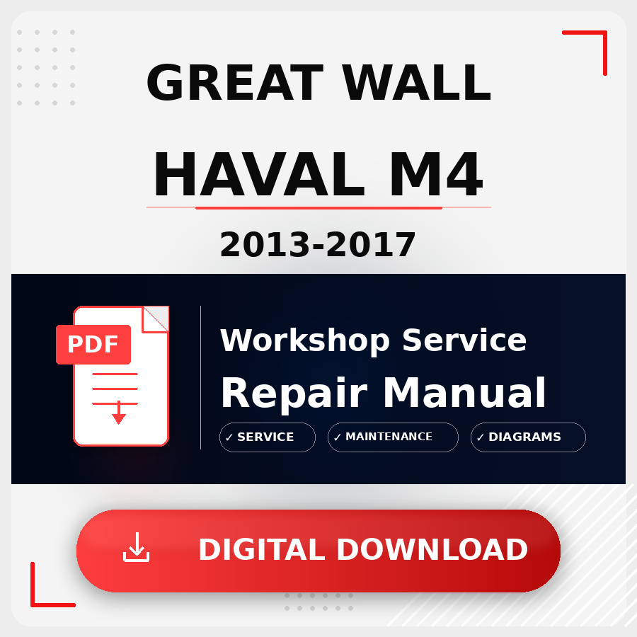 2013 - 2017 Great Wall Haval M4 Workshop Service Repair Manual | 2013 2014 2015 2016 2017 Great Wall Haval M4 Service Manual