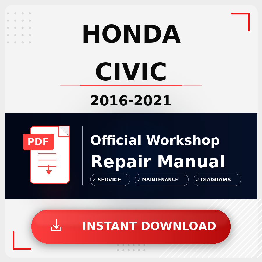Honda Civic 2016-2021 Workshop Service Repair Manual