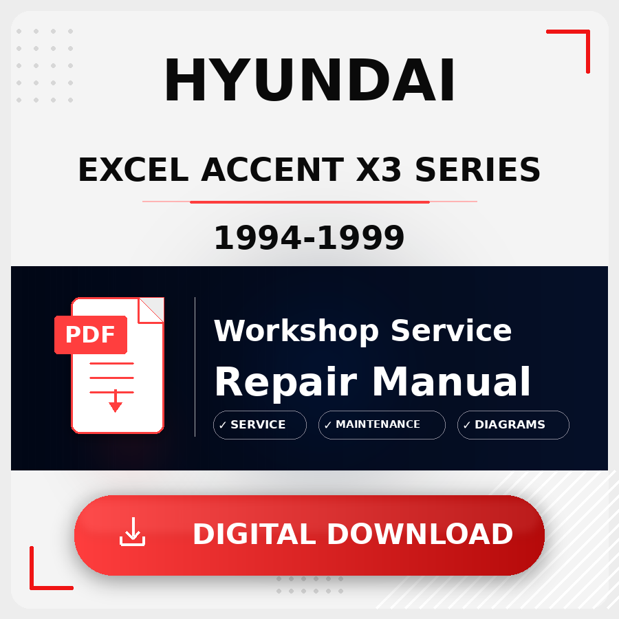 1994 - 1999 Hyundai Excel Accent X3 Series Workshop Service Repair Manual | 1994 1995 1996 1997 1998 1999 Hyundai Excel Accent X3 Series Service Manual