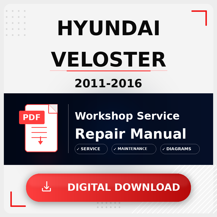 2011 - 2016 Hyundai Veloster Workshop Service Repair Manual | 2011 2012 2013 2014 2015 2016 Hyundai Veloster Service Manual