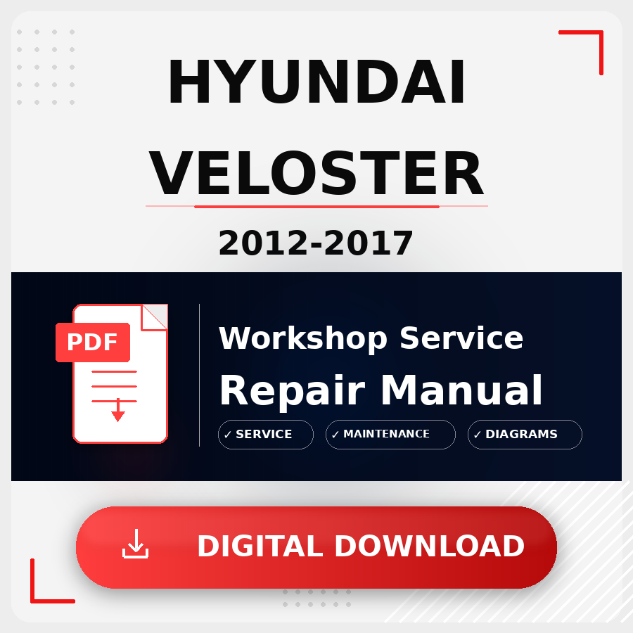 2012 - 2017 Hyundai Veloster Workshop Service Repair Manual | 2012 2013 2014 2015 2016 2017 Hyundai Veloster Service Manual
