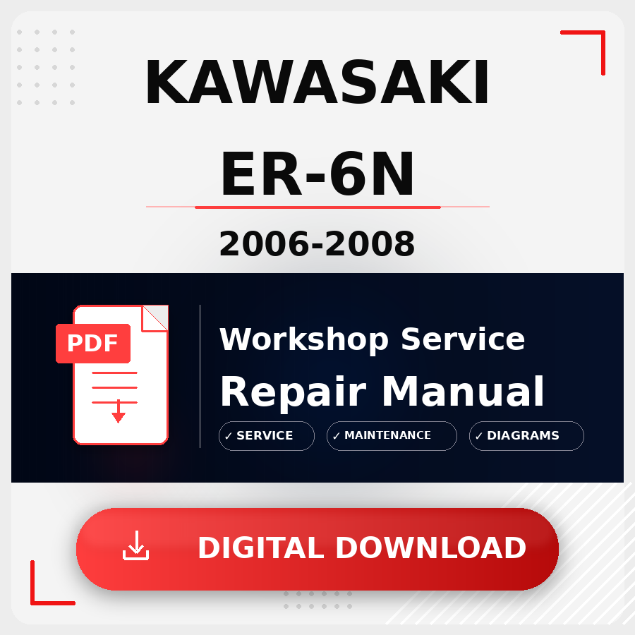 2006 - 2008 Kawasaki Er-6N Workshop Service Repair Manual | 2006 2007 2008 Kawasaki Er-6N Service Manual
