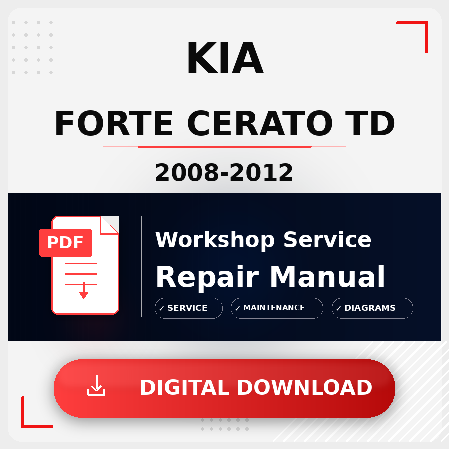 2008 - 2012 Kia Forte Cerato Td Workshop Service Repair Manual | 2008 2009 2010 2011 2012 Kia Forte Cerato Td Service Manual
