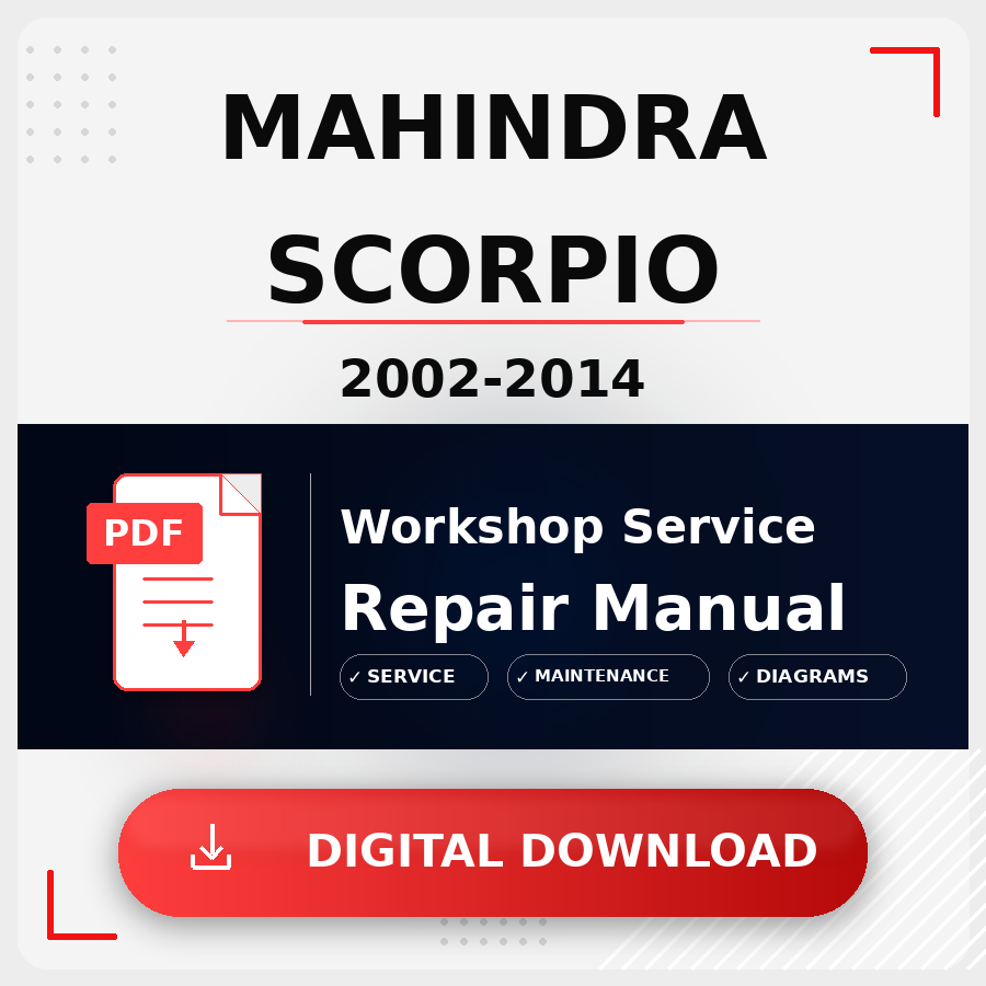 2002 - 2014 Mahindra Scorpio Workshop Service Repair Manual | 2002 2003 2004 2005 2006 2007 2008 2009 2010 2011 2012 2013 2014 Mahindra Scorpio Service Manual