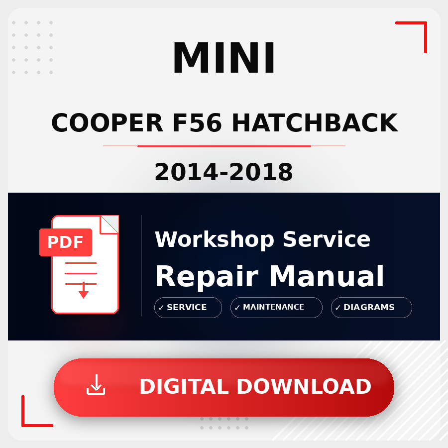 2014 - 2018 Mini Cooper F56 Hatchback Workshop Service Repair Manual | 2014 2015 2016 2017 2018 Mini Cooper F56 Hatchback Service Manual