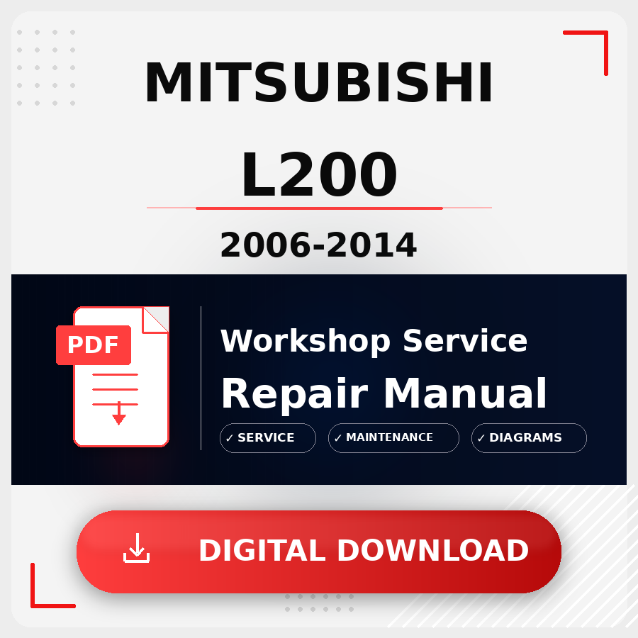2006 - 2014 Mitsubishi L200 Workshop Service Repair Manual | 2006 2007 2008 2009 2010 2011 2012 2013 2014 Mitsubishi L200 Service Manual