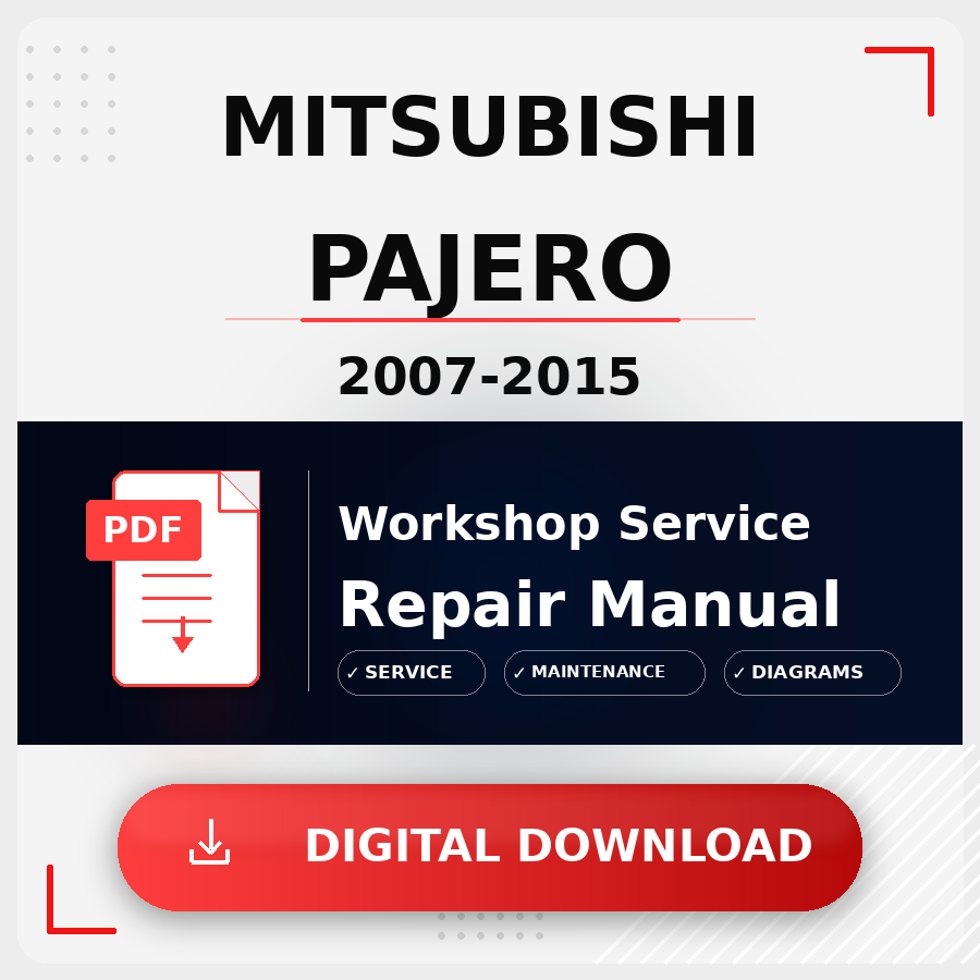 2007 - 2015 Mitsubishi Pajero Workshop Service Repair Manual | 2007 2008 2009 2010 2011 2012 2013 2014 2015 Mitsubishi Pajero Service Manual