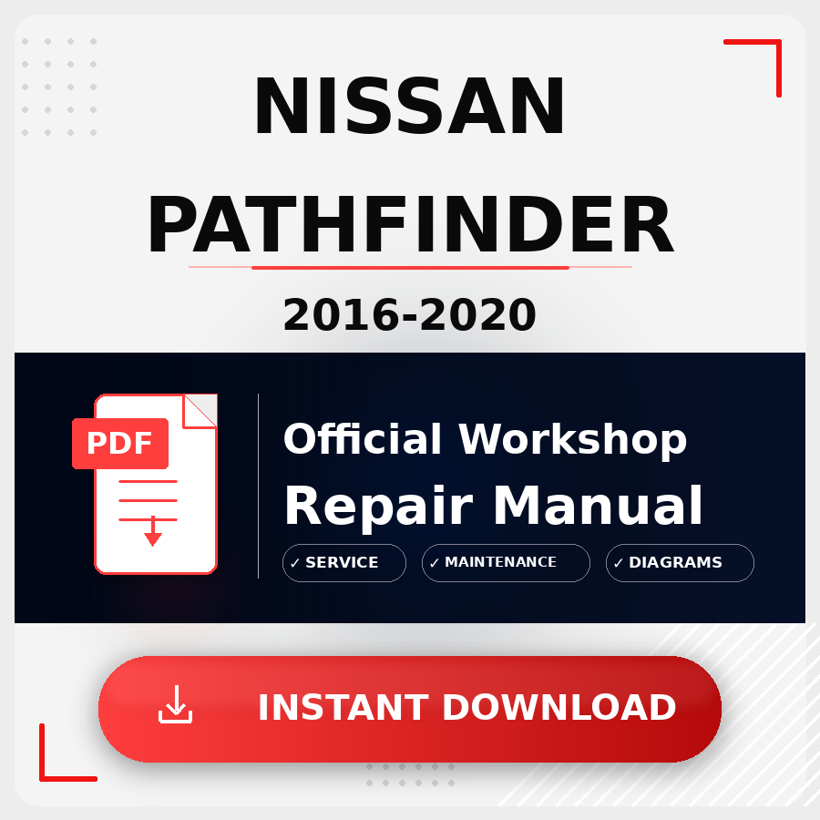 Nissan Pathfinder 2016-2020 Workshop Service Repair Manual