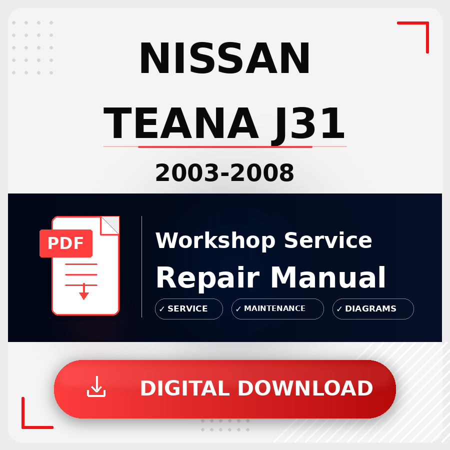 2003 - 2008 Nissan Teana J31 Workshop Service Repair Manual | 2003 2004 2005 2006 2007 2008 Nissan Teana J31 Service Manual