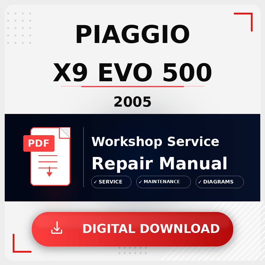 2005 Piaggio X9 Evo 500 Workshop Service Repair Manual | 2005 Piaggio X9 Evo 500 Service Manual