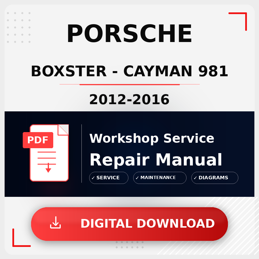 2012 - 2016 Porsche Boxster - Cayman 981 Workshop Service Repair Manual | 2012 2013 2014 2015 2016 Porsche Boxster - Cayman 981 Service Manual