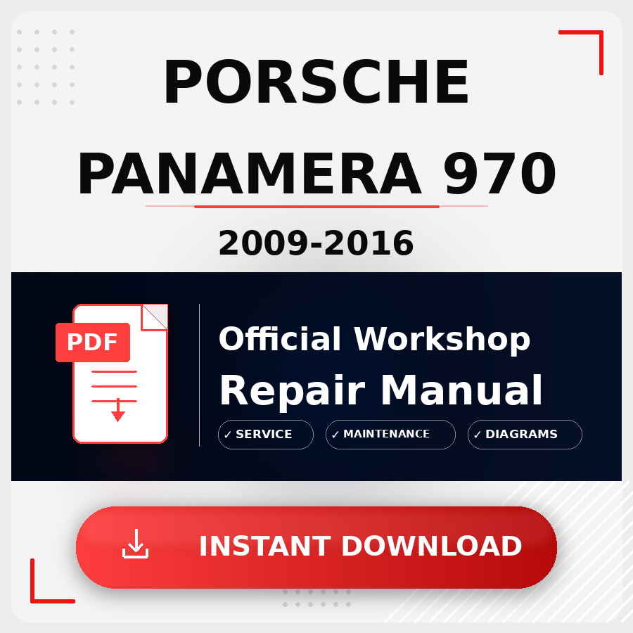 Porsche Panamera 970 2009-2016 Workshop Service Repair Manual