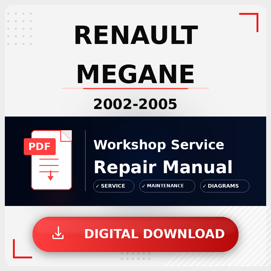 2002 - 2005 Renault Megane Workshop Service Repair Manual | 2002 2003 2004 2005 Renault Megane Service Manual