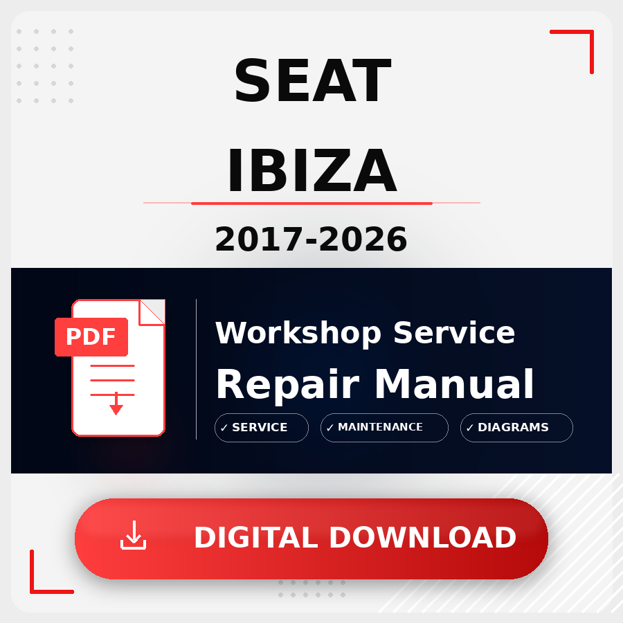 2017 - 2026 Seat Ibiza Workshop Service Repair Manual | 2017 2018 2019 2020 2021 2022 2023 2024 2025 2026 Seat Ibiza Service Manual
