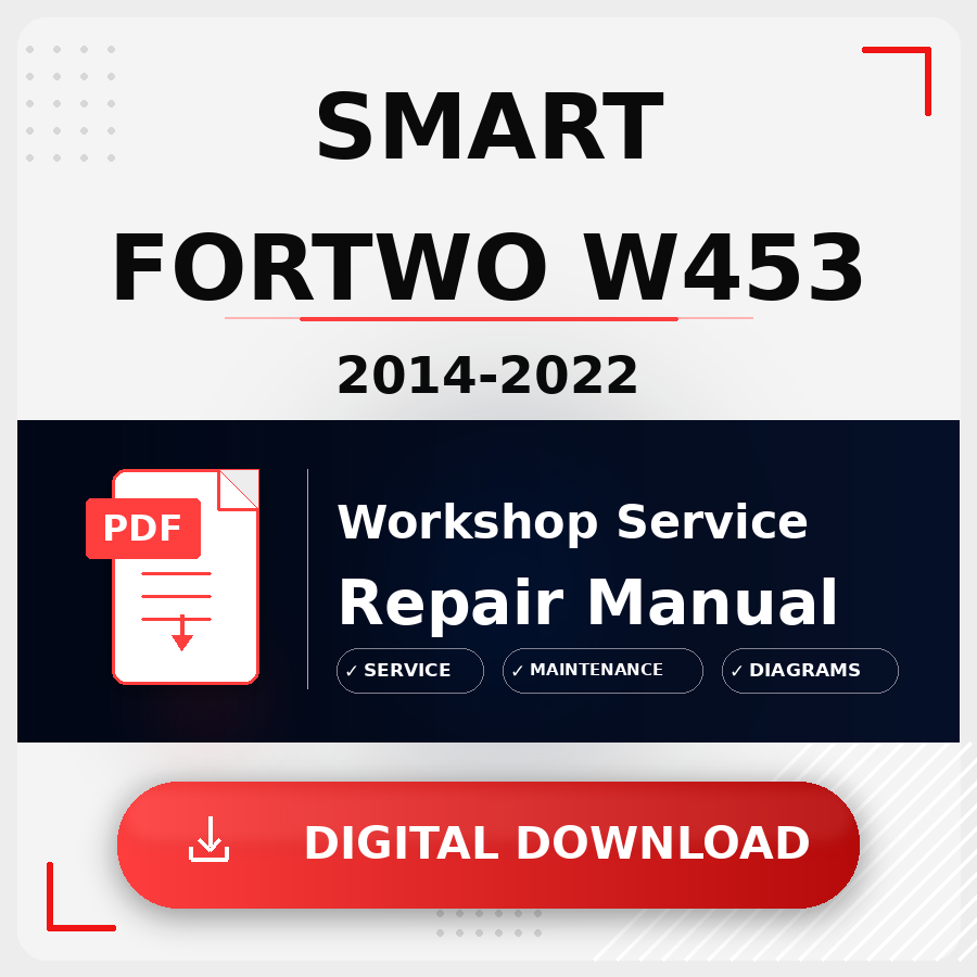 2014 - 2022 Smart Fortwo W453 Workshop Service Repair Manual | 2014 2015 2016 2017 2018 2019 2020 2021 2022 Smart Fortwo W453 Service Manual