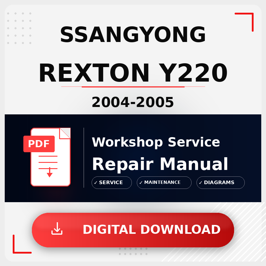 2004 - 2005 Ssangyong Rexton Y220 Workshop Service Repair Manual | 2004 2005 Ssangyong Rexton Y220 Service Manual