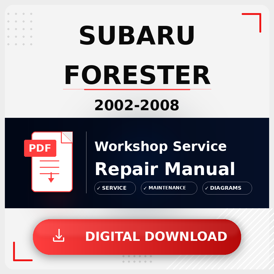 2002 - 2008 Subaru Forester Workshop Service Repair Manual | 2002 2003 2004 2005 2006 2007 2008 Subaru Forester Service Manual