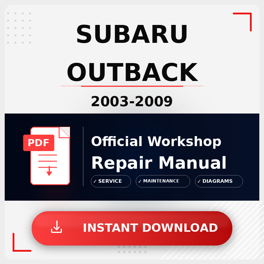 Subaru Outback 2003-2009 Workshop Service Repair Manual