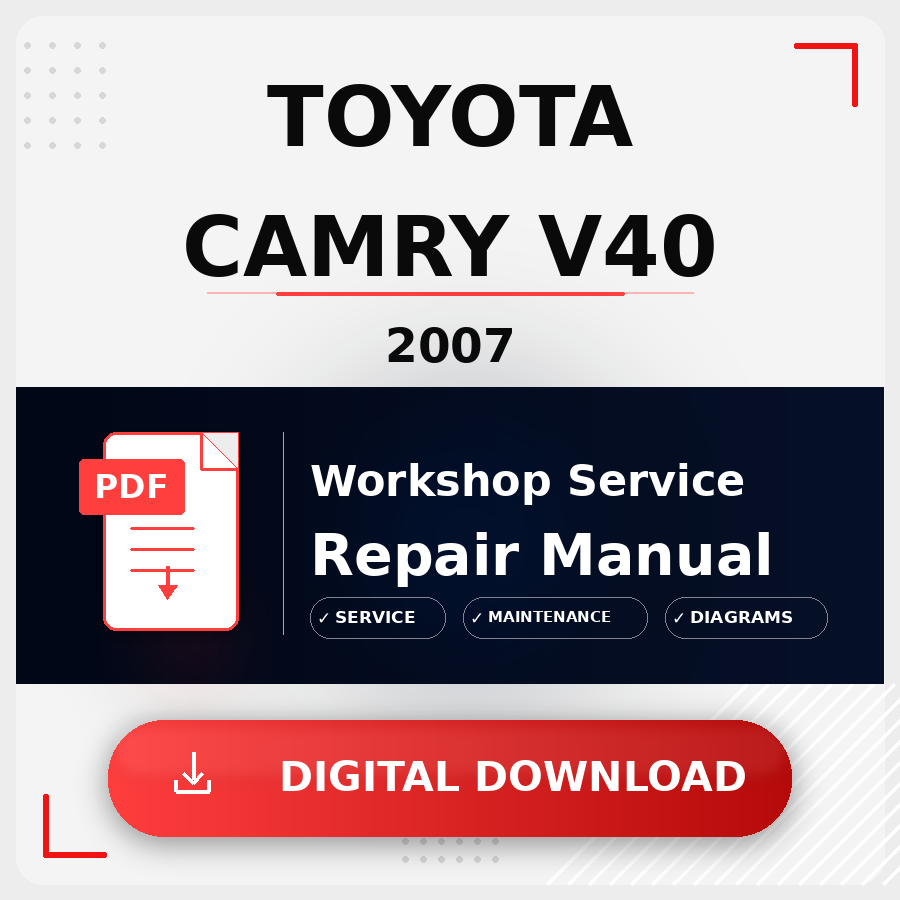 2007 Toyota Camry V40 Workshop Service Repair Manual | 2007 Toyota Camry V40 Service Manual